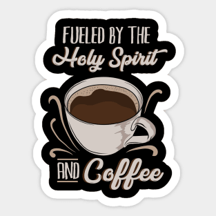 Holy Spirit And Coffee Sticker